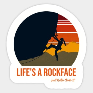 Life's a Rockface, Just Gotta Climb It! Sticker